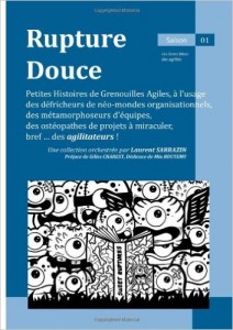 Rupture douce : L’agilité, même pas mal